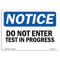 Signmission OSHA Notice Sign, 10" Height, 14" Width, Aluminum, Do Not Enter Test In Progress Sign, Landscape OS-NS-A-1014-L-11225